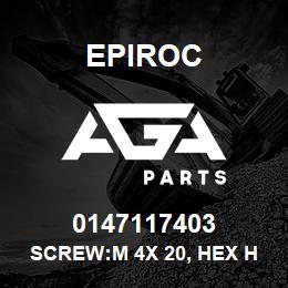 0147117403 Epiroc SCREW:M 4X 20, HEX HD, ZN PLT, S | AGA Parts