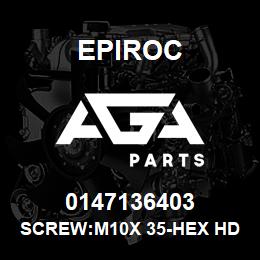 0147136403 Epiroc SCREW:M10X 35-HEX HD, ZN PLT, S | AGA Parts