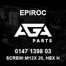 0147 1398 03 Epiroc SCREW:M12X 20, HEX HD, ZN PLT, S | AGA Parts