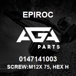 0147141003 Epiroc SCREW:M12X 75, HEX HD, ZN PLT, S | AGA Parts