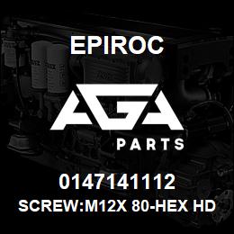 0147141112 Epiroc SCREW:M12X 80-HEX HD, FULL THD | AGA Parts