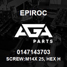 0147143703 Epiroc SCREW:M14X 25, HEX HD, ZN PLT, S | AGA Parts