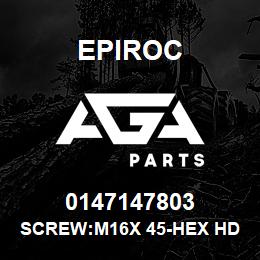 0147147803 Epiroc SCREW:M16X 45-HEX HD, ZN PLT, S | AGA Parts