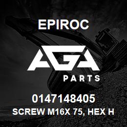 0147148405 Epiroc SCREW M16X 75, HEX HD, STL 8.8 | AGA Parts