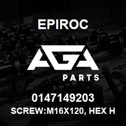 0147149203 Epiroc SCREW:M16X120, HEX HD, ZN PLT, S | AGA Parts