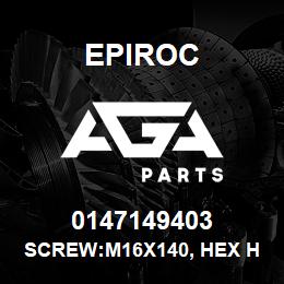 0147149403 Epiroc SCREW:M16X140, HEX HD, ZN PLT, S | AGA Parts