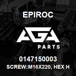 0147150003 Epiroc SCREW:M16X220, HEX HD, ZN PLT, S | AGA Parts