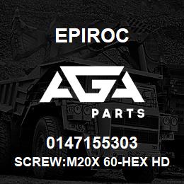 0147155303 Epiroc SCREW:M20X 60-HEX HD, ZN PLT, S | AGA Parts