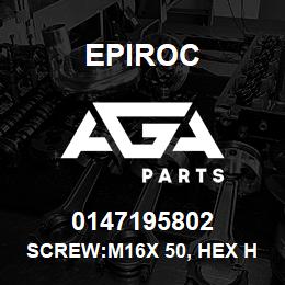 0147195802 Epiroc SCREW:M16X 50, HEX HD, ASME SA | AGA Parts