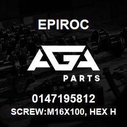 0147195812 Epiroc SCREW:M16X100, HEX HD, ZN PLT, S | AGA Parts