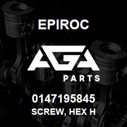 0147195845 Epiroc SCREW, HEX H | AGA Parts