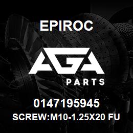 0147195945 Epiroc SCREW:M10-1.25X20 FULL | AGA Parts