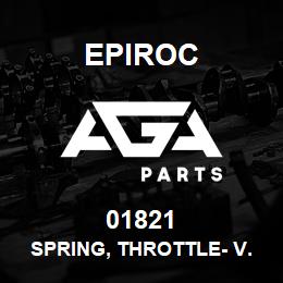 01821 Epiroc SPRING, THROTTLE- V.ALVE | AGA Parts