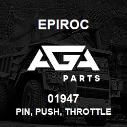 01947 Epiroc PIN, PUSH, THROTTLE | AGA Parts