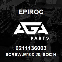 0211136003 Epiroc SCREW:M10X 20, SOC HD, ZN PLT, S | AGA Parts