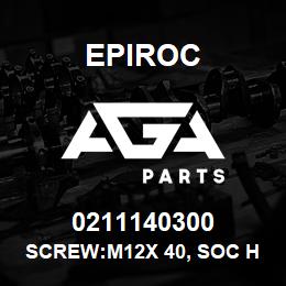 0211140300 Epiroc SCREW:M12X 40, SOC HD CAP, STL | AGA Parts