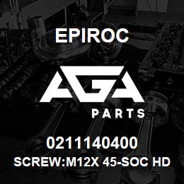 0211140400 Epiroc SCREW:M12X 45-SOC HD CAP, STL | AGA Parts