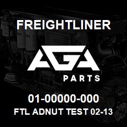 01-00000-000 Freightliner FTL ADNUT TEST 02-13 | AGA Parts