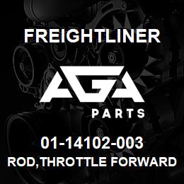 01-14102-003 Freightliner ROD,THROTTLE FORWARD | AGA Parts