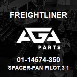 01-14574-350 Freightliner SPACER-FAN PILOT,3 1 | AGA Parts