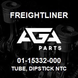 01-15332-000 Freightliner TUBE, DIPSTICK NTC | AGA Parts