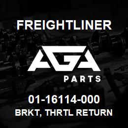 01-16114-000 Freightliner BRKT, THRTL RETURN | AGA Parts