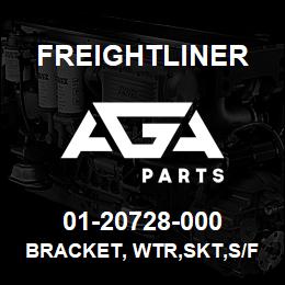 01-20728-000 Freightliner BRACKET, WTR,SKT,S/F | AGA Parts