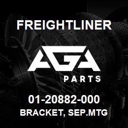 01-20882-000 Freightliner BRACKET, SEP.MTG | AGA Parts