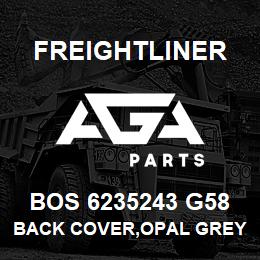 BOS 6235243 G58 Freightliner BACK COVER,OPAL GREY | AGA Parts