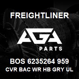 BOS 6235264 959 Freightliner CVR BAC WR HB GRY UL | AGA Parts