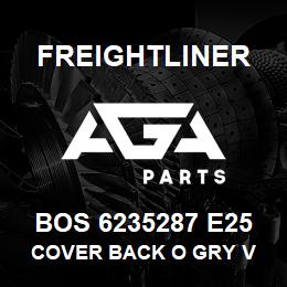 BOS 6235287 E25 Freightliner COVER BACK O GRY V | AGA Parts