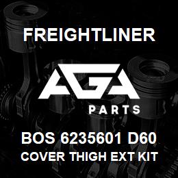 BOS 6235601 D60 Freightliner COVER THIGH EXT KIT | AGA Parts