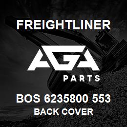 BOS 6235800 553 Freightliner BACK COVER | AGA Parts