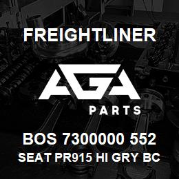 BOS 7300000 552 Freightliner SEAT PR915 HI GRY BC | AGA Parts