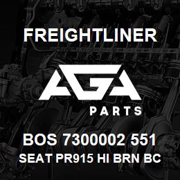 BOS 7300002 551 Freightliner SEAT PR915 HI BRN BC DSC | AGA Parts