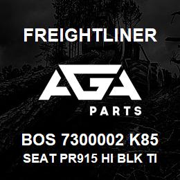 BOS 7300002 K85 Freightliner SEAT PR915 HI BLK TITAN DSC | AGA Parts