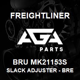 BRU MK21153S Freightliner SLACK ADJUSTER - BREAK ADJUSTMENT | AGA Parts