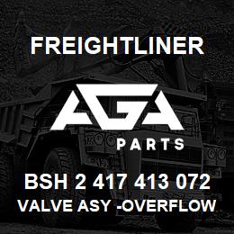 BSH 2 417 413 072 Freightliner VALVE ASY -OVERFLOW | AGA Parts