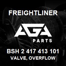 BSH 2 417 413 101 Freightliner VALVE, OVERFLOW | AGA Parts