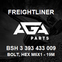 BSH 3 393 433 009 Freightliner BOLT, HEX M6X1 - 19MM L | AGA Parts