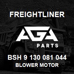 BSH 9 130 081 044 Freightliner BLOWER MOTOR | AGA Parts