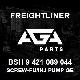 BSH 9 421 089 044 Freightliner SCREW-FU/INJ PUMP GE | AGA Parts