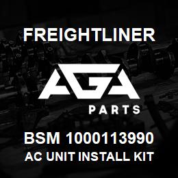 BSM 1000113990 Freightliner AC UNIT INSTALL KIT VN 77IN SLEEPER | AGA Parts