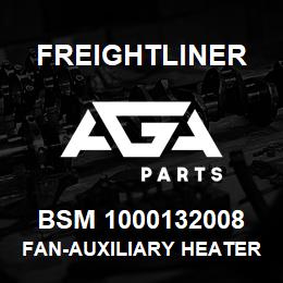 BSM 1000132008 Freightliner FAN-AUXILIARY HEATER,CONDENSER | AGA Parts