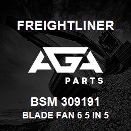 BSM 309191 Freightliner BLADE FAN 6 5 IN 5 | AGA Parts