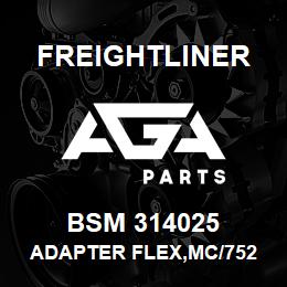 BSM 314025 Freightliner ADAPTER FLEX,MC/752 | AGA Parts