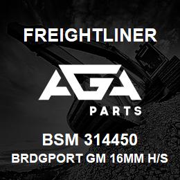 BSM 314450 Freightliner BRDGPORT GM 16MM H/S | AGA Parts