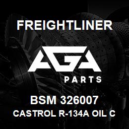 BSM 326007 Freightliner CASTROL R-134A OIL CHARGE 12X4 | AGA Parts