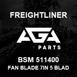 BSM 511400 Freightliner FAN BLADE 7IN 5 BLADE 7D1465 | AGA Parts