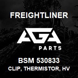 BSM 530833 Freightliner CLIP, THERMISTOR, HVAC, RR | AGA Parts